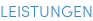 LEISTUNGEN